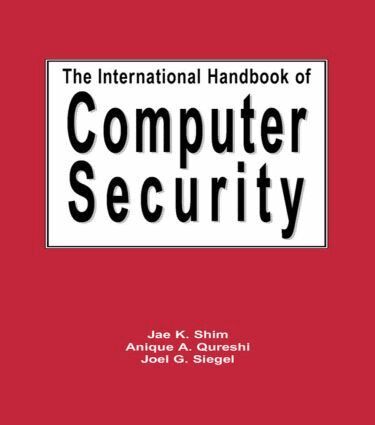 Jae Shim, Anique A. Qureshi, Joel G. Siegel - International Handbook of Computer Security, Inbunden