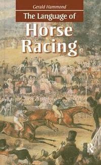 bokomslag The Language of Horse Racing