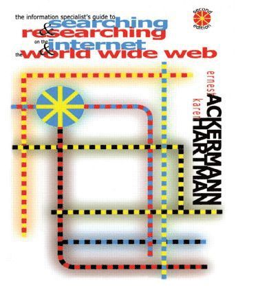 Ernest Ackermann, Karen Hartman - Information Specialist's Guide to Searching and Researching on the Internet and the World Wide Web, Inbunden