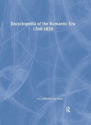 Encyclopedia of the Romantic Era, 17601850 1