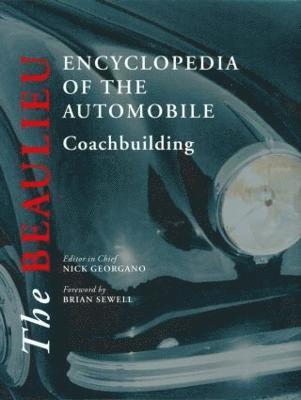 The Beaulieu Encyclopedia of the Automobile: Coachbuilding 1