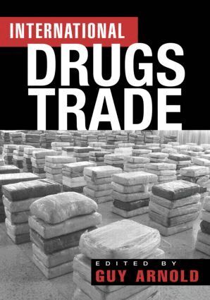 Guy Arnold - International Drugs Trade, Inbunden