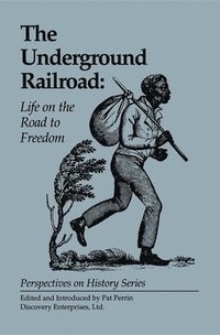 bokomslag The Underground Railroad: Life on the Road to Freedom