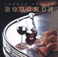 Jeffrey Cerciello, Michael Ruhlman, Susie Heller, Thomas Keller - Bouchon, Inbunden