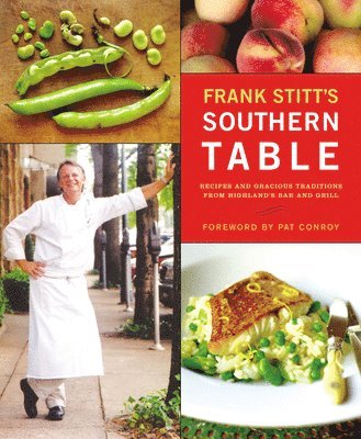 bokomslag Frank Stitt's Southern Table: Recipes and Gracious Traditions from Highlands Bar and Grill