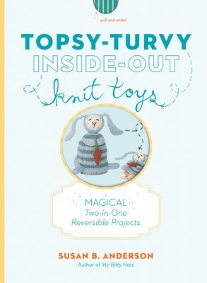 Susan Anderson - Topsy-Turvy Inside-Out Knit Toys, Häftad
