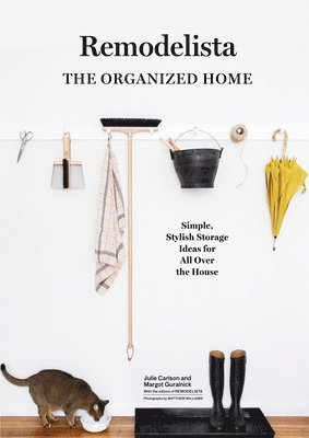Julie Carlson, Margot Guralnick - Remodelista: The Organized Home, Inbunden