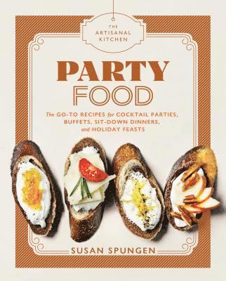 The Artisanal Kitchen: Party Food 1