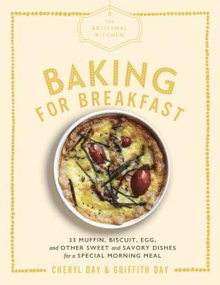 The Artisanal Kitchen: Baking for Breakfast 1