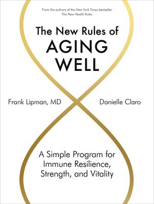 Danielle Claro, Frank Lipman - New Rules of Aging Well, Inbunden