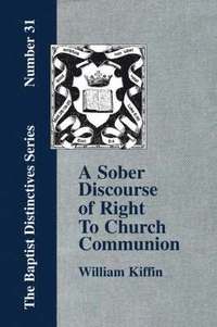 bokomslag A Sober Discourse of Right to Church-Communion