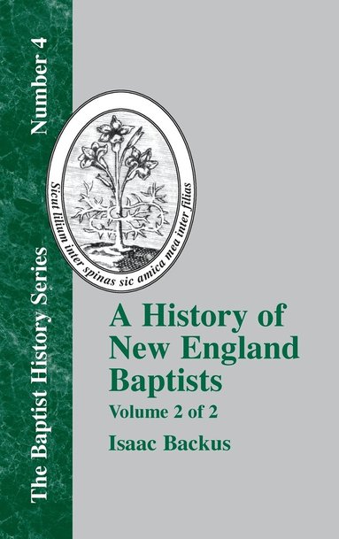 bokomslag History Of New England With Particular Reference To The Denomination Of Christians Called Baptists - Vol. 2