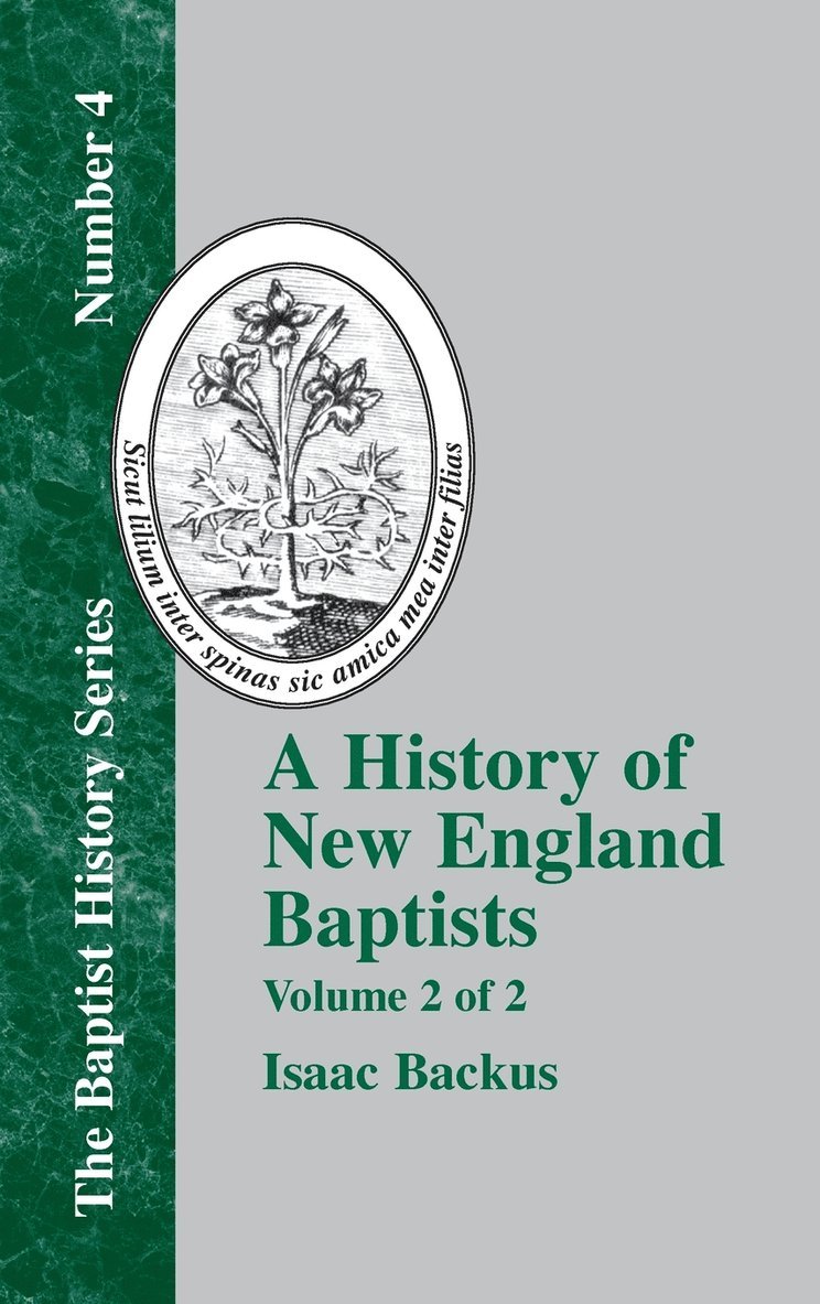 History Of New England With Particular Reference To The Denomination Of Christians Called Baptists - Vol. 2 1