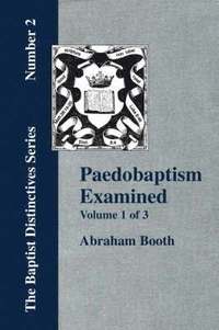 bokomslag Paedobaptism Examined - Vol. 1