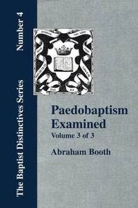 bokomslag Paedobaptism Examined - Vol. 3
