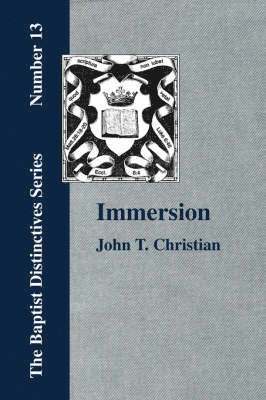 Immersion, The Act of Christian Baptism 1