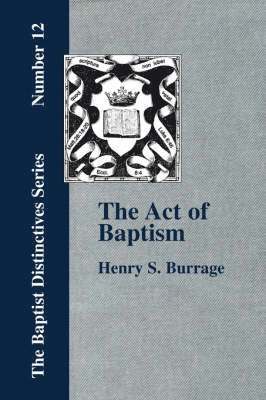 bokomslag Act of Baptism in the History of the Christian Church