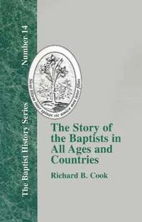 bokomslag The Story of the Baptists: In All Ages and Countries