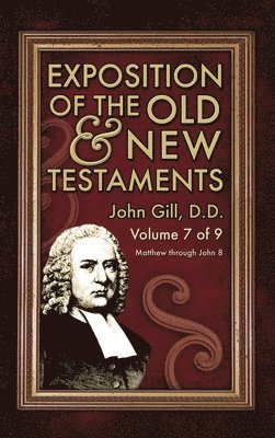 John Gill - Exposition of the Old & New Testaments - Vol. 7, Inbunden