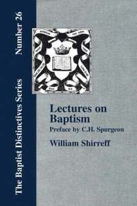 bokomslag Lectures On Baptism. With a Preface by C. H. Spurgeon