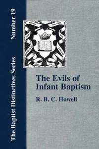 bokomslag The Evils of Infant Baptism