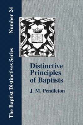 bokomslag Distinctive Principles of Baptists