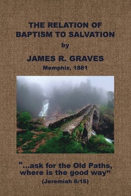 The Relation of Baptism to Salvation 1