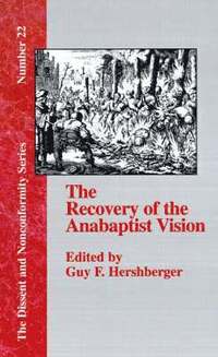 bokomslag The Recovery of the Anabaptist Vision
