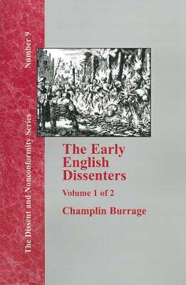 Early English Dissenters In the Light of Recent Research (1550-1641) - Vol. 1