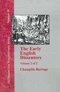 bokomslag The Early English Dissenters In the Light of Recent Research (1550-1641) - Vol. 2