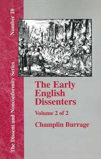 bokomslag The Early English Dissenters In the Light of Recent Research (1550-1641) - Vol. 2