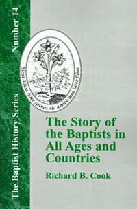 bokomslag The Story of the Baptists in All Ages and Countries