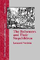 The Reformers and Their Stepchildren 1