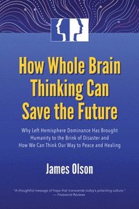 bokomslag How Whole Brain Thinking Can Save the Future