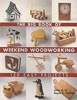 John Nelson, Joyce Nelson - Big Book of Weekend Woodworking, Häftad