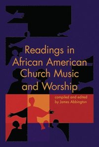 bokomslag Readings in African American Church Music and Worship