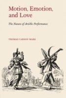 Motion, Emotion, and Love: The Nature of Artistic Performance