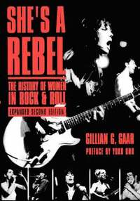 bokomslag She's a Rebel: The History of Women in Rock and Roll