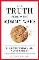 bokomslag The Truth Behind the Mommy Wars