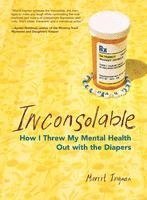 bokomslag Inconsolable: How I Threw My Mental Health Out with the Diapers