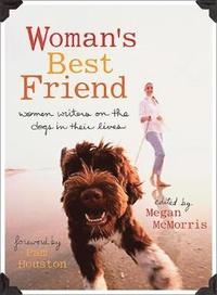 bokomslag Woman's Best Friend: Women Writers on the Dogs in Their Lives