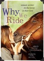 Verna Dreisbach - Why We Ride: Women Writers on the Horses in Their Lives, Häftad