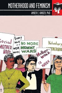 bokomslag Motherhood and Feminism