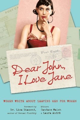 Laura Andre, Lisa Diamond, Candace Walsh, Candace Walsh, Laura André - Dear John, I Love Jane, Häftad