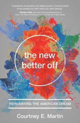 The New Better Off: Reinventing the American Dream