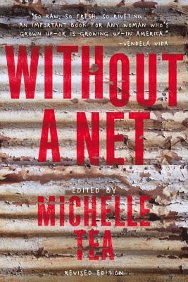 Michelle Tea, Michelle Tea - Without a Net, 2nd Edition, Häftad
