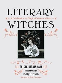 bokomslag Literary Witches: A Celebration of Magical Women Writers