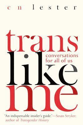 Cn Lester - Trans Like Me: Conversations for All of Us, Häftad