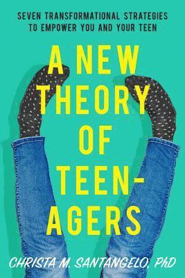 Christa Santangelo - A New Theory of Teenagers, Häftad