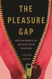 bokomslag The Pleasure Gap